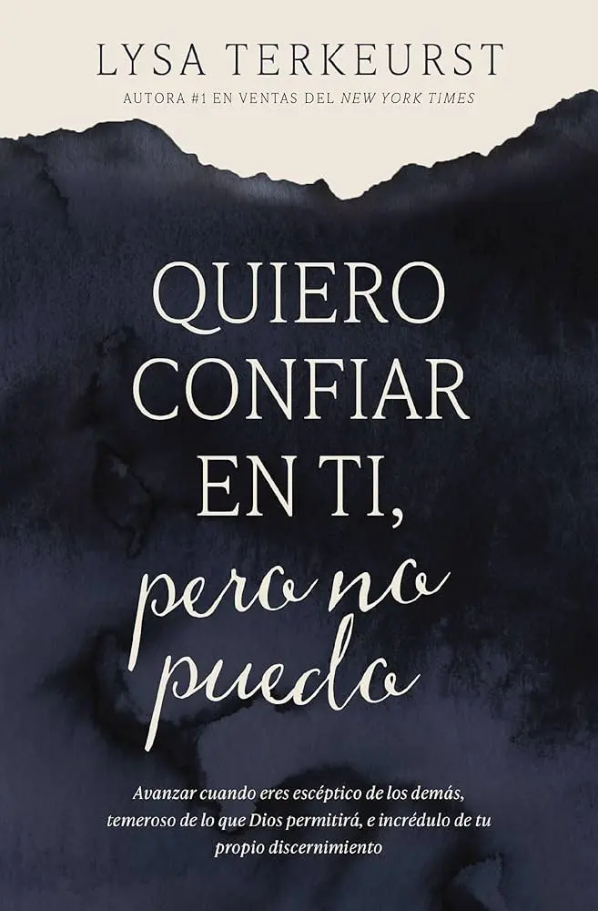 Quiero confiar en ti, pero no puedo (Lysa TerKeurst)